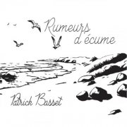 Patrick Basset - Rumeurs d'écume (2025) Hi-Res