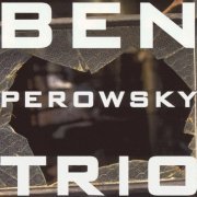 Ben Perowsky - Ben Perowsky Trio (1999)