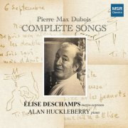 Élise DesChamps - Pierre-Max Dubois: Complete Songs (2024)