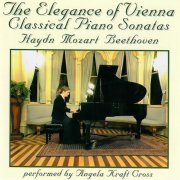 Angela Kraft Cross - The Elegance of Vienna: Classical Piano Sonatas (2004)