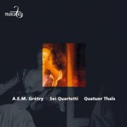 Quatuor Thaïs - Grétry: Sei Quartetti, Op. 3 (2005)