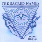 Anjani Thomas - Sacred Names (2001)