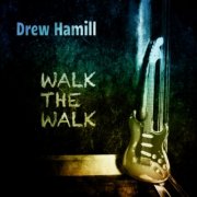 Drew Hamill - Walk The Walk (2026)