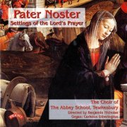 The Choir of Tewkesbury Abbey School - Pater noster - Settings of the Lord's Prayer (2002)