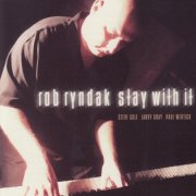 Rob Ryndak - Stay With It (2001)