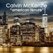 Calvin McKenzie - American Tenure (2022)