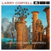 Larry Coryell - Barefoot Man: Sanpaku (2016) [Hi-Res]