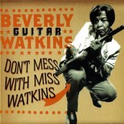 Beverly Guitar Watkins - Don't Mess with Miss Watkins (2010)