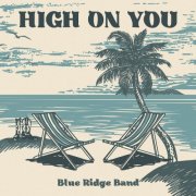 Blue Ridge Band - High On You (2025) [Hi-Res]