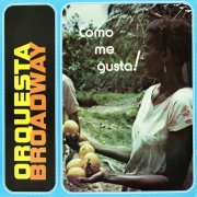 Orquesta Broadway - Como Me Gusta! (1972)