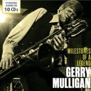 Gerry Mulligan - Milestones of a Legend - Gerry Mulligan, Vol. 1-10 (2016)