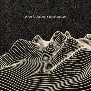 Trigg & Gusset - Black Ocean (2021)