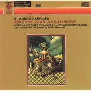 CBC Vancouver Orchestra and Mario Bernardi - Respighi: Ancient Airs and Dances, Suites Nos. 1-3 (2000)