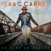 Isaac Carree - No Risk No Reward (2020)