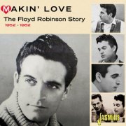 Floyd Robinson - Makin' Love - The Floyd Robinson Story: 1952-1962 (2022)