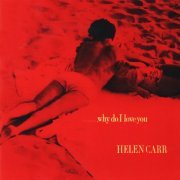 Helen Carr - Why Do I Love You (1955/2019)