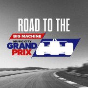 VA - Road To The Big Machine Music City Grand Prix (2024)