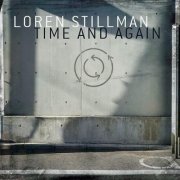 Loren Stillman - Time and Again (2023)