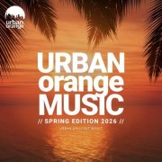 VA - Urban Orange Music: Spring Edition 2026