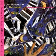 Jon Ballantyne Trio - The Loose (1994)