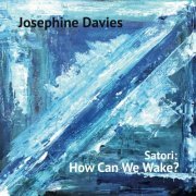 Josephine Davies - Satori: How Can We Wake? (2020)