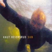 Knut Reiersrud - Sub (1999)