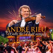 André Rieu and his Johann Strauss Orchestra - Waltz the Night Away! (Live in Maastricht 2025) (2026) [Hi-Res]