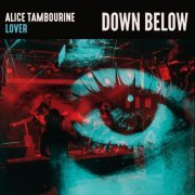 Alice Tambourine Lover - Down Below (2019)