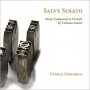 Utopia Ensemble - Salve Susato (2023) [Hi-Res]