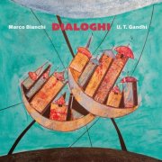 Marco Bianchi & U.T. Gandhi - Dialoghi (2026) [Hi-Res]