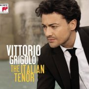 Vittorio Grigolo - The Italian Tenor (2010)