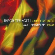 Aart Bergwerff - Holt: Canto Ostinato (2011)