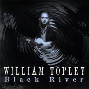 William Topley - Black River (1997)