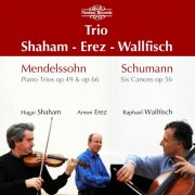 Trio Shaham Erez Wallfisch - Mendelssohn: Piano Trios - Schumann: Five Canons (2012)