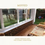 Jemma Freeman And The Cosmic Something - Miffed (2022)