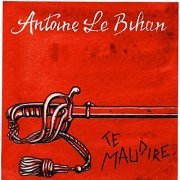 Antoine Le Bihan - Te maudire (2021)