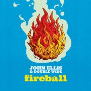 John Ellis & Double Wide - Fireball (2026) [Hi-Res]