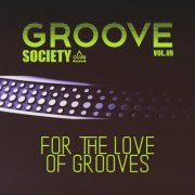 VA - Groove Society - For The Love Of Grooves., Vol.09 (2026)