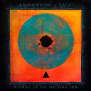 Lapa, Emancipator - Stories Of The Melting Sun (2025)