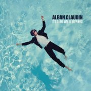 Alban Claudin - It's a Long Way to Happiness (2021) [Hi-Res]