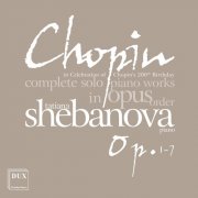 Tatiana Shebanova - Chopin: Complete Solo Piano Works in Opus Order, Vol. 1 (2025)