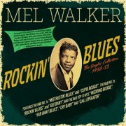 Mel Walker - Rockin' Blues: The Singles Collection 1950-53 (2025)