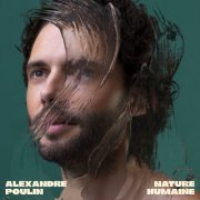 Alexandre Poulin - Nature humaine (2019) [Hi-Res]