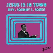 Johnny L. Jones - Jesus is in Town (2020) Hi Res