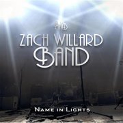 Zach Willard Band - Name in Lights (2016)