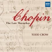 Todd Crow - Chopin: The Late Mazurkas (2020)