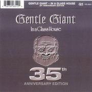 Gentle Giant - In a Glass House: 35th Anniversary Edition (2005)