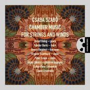 Various Artists, Csaba Szabo - Csaba Szabó:Chamber Music for Strings and Winds (2024) [Hi-Res]