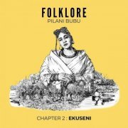 Pilani Bubu - Folklore Chapter 2: Ekuseni (2023)