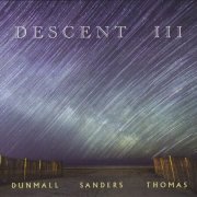 Dunmall, Sanders, Thomas - Descent III (2013)